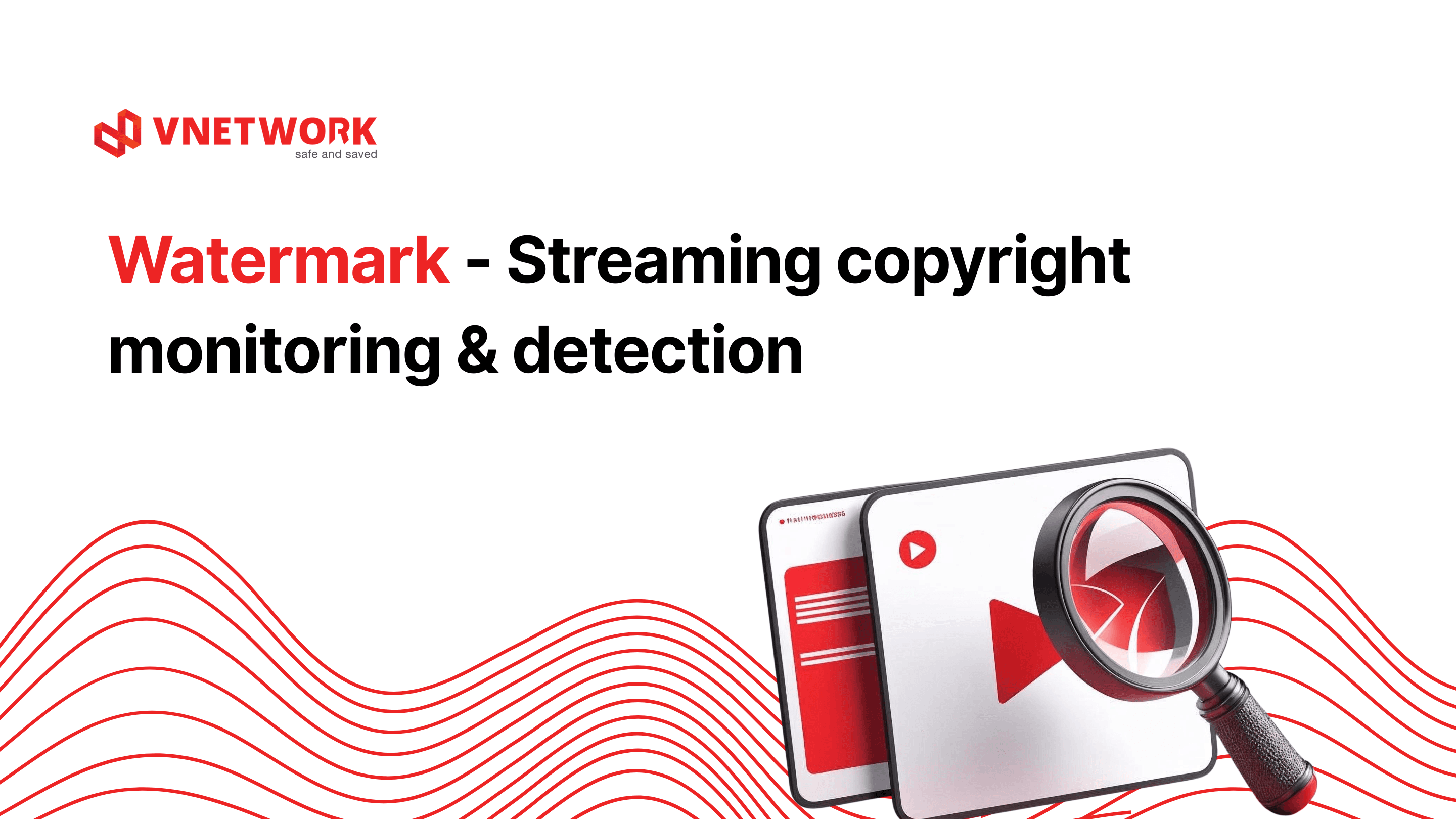 VNETWORK introduces watermark streaming – Streaming copyright monitoring & detection